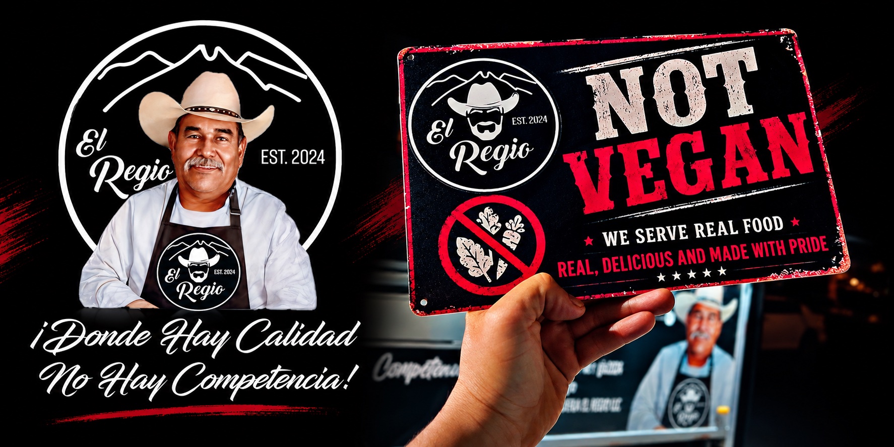 El Regio. Donde hay calidad, no hay competencia. Not Vegan. We serve real food. Real, delicious and made with pride.
